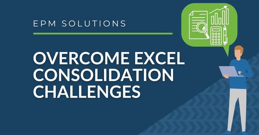 How EPM Solutions Overcome Excel's Consolidation Challenges