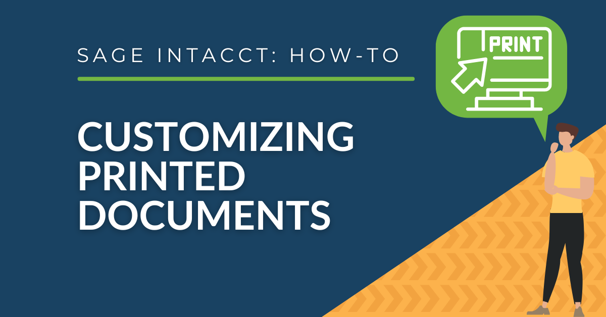 How to Customize Printed Documents in Sage Intacct